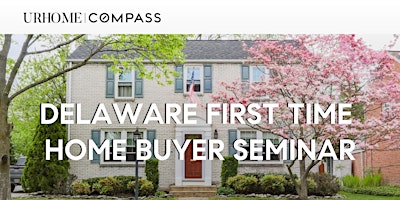 Delaware First Time Homebuyer Seminar primary image