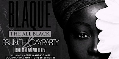 Primaire afbeelding van BLAQUE!!! THE ALL BLACK BRUNCH & DAY PARTY!!! #SOCIALCITYENT