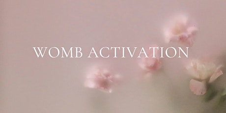Womb Activation