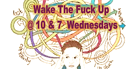 Wake The Fuck Up Wednesdays 10 am & 7 pm - Tarot & Talking with Renee