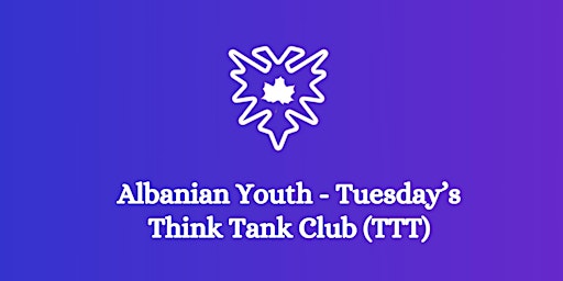 Primaire afbeelding van TTT - Tuesday's Think Tank (Klubi i të Martës)