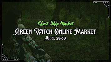 Primaire afbeelding van Ghost Ship Market presents the Green Witch Online Market
