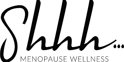 Shhh...Menopause Wellness presents: An Intimate Evening primary image