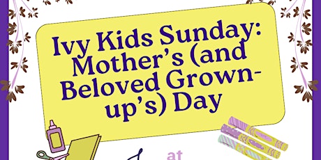 Ivy Kids Sunday: Mother's (And Beloved Grown-Ups) Day