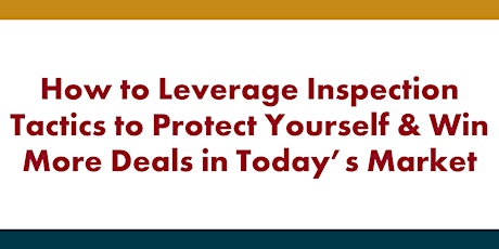 How to Leverage Inspection Tactics to Protect Yourself and Win More Deals primary image