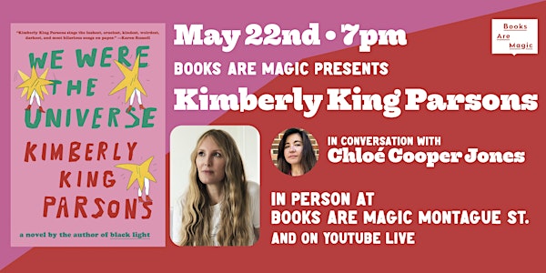 In-Store: Kimberly King Parsons: We Were the Universe w/ Chloé Cooper Jones