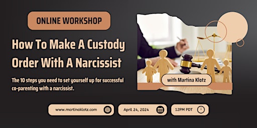 How To Make A Custody Order With A Narcissist - A Divorce Workshop For Moms primary image