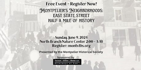 Montpelier's Neighborhoods: East State Street-- Half a Mile of History