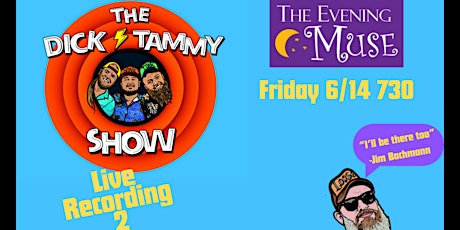 Justin Clyde Williams & Tyler Hatley Present The Dick & Tammy Show