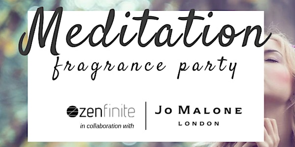 Free - Meditation Fragrance Party @ Jo Malone South Coast Plaza-by Zenfinite