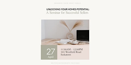 Unlocking Your Homes Potential: A Seminar For Successful Sellers