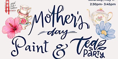 Immagine principale di Mother's Day Paint & Tea Party 