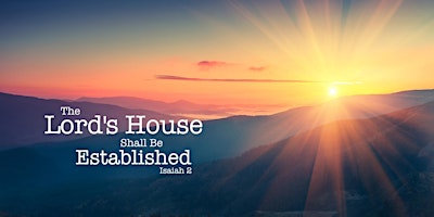 Imagem principal do evento The Lord’s House Shall be Established