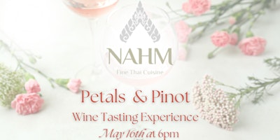 Primaire afbeelding van Nahm Fine Thai Cuisine Presents "Petals and Pinot Wine Tasting Experience"