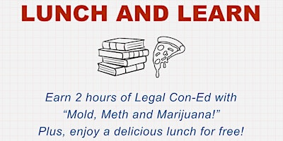 Immagine principale di Free Con Ed- Lunch and Learn about Mold, Meth and Marijuana! 
