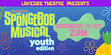 The SpongeBob Musical - Youth Edition: Saturday, 4/27 @ 2PM
