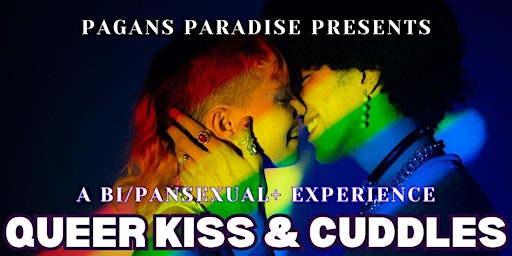 Imagem principal do evento Queer Kiss & Cuddles - A Bi/Pansexual+ Experience