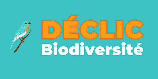 Hauptbild für Atelier Déclic Biodiversité #Festival Life!
