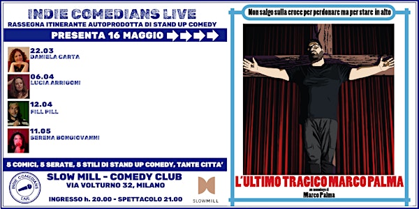 Stand up comedy show: L'ULTIMO TRAGICO MARCO PALMA by Marco Palma