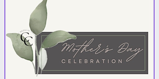Imagem principal do evento Mother’s Day Celebration, C&C Medical Group