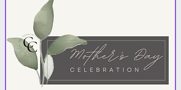 Mother’s Day Celebration, C&C Medical Group