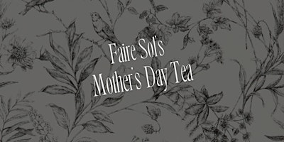 Faire Sol's Mother's Day Tea primary image