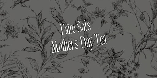 Faire Sol's Mother's Day Tea  primärbild