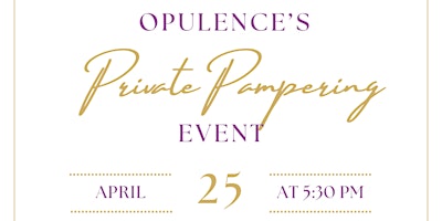 Opulence's Private Pampering Event primary image