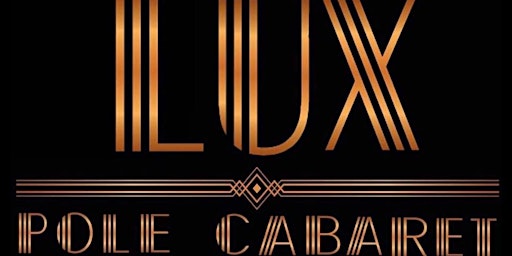 Immagine principale di LUX POLE CABARET |6/29/24 (Saturday) 