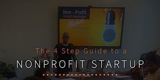The 4 Step Guide to a Nonprofit Startup primary image