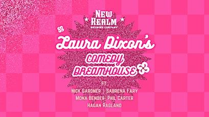 Laura Dixon's Comedy Dreamhouse Comedy Show