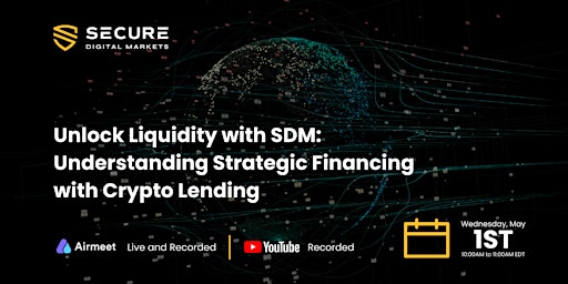 Imagem principal do evento Unlock Liquidity with SDM: Understanding Strategic Financing with Crypto Lending