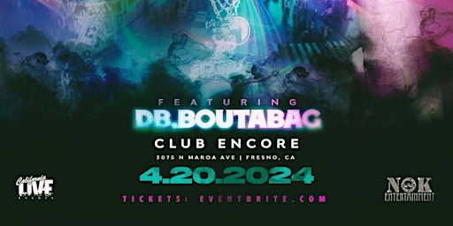 CLUB ENCORE PRESENTS: DB.BOUTABAG LIVE IN FRESNO - 21&OVER primary image