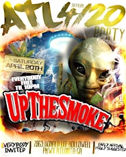 UP THE SMOKE   - ATL OFFICIAL 4/20 PARTY