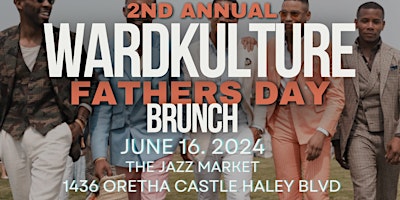 Primaire afbeelding van Wardkulture Event. Presents 2nd Annual Father’s Day Brunch