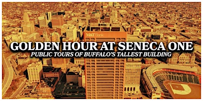 Imagem principal do evento Golden Hour at Seneca One: Public Tours of Buffalo's Tallest Building