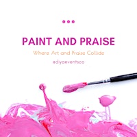 Imagem principal do evento Paint & Praise