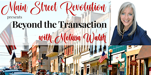 Imagen principal de Main Street Revolution Luncheon presents . . . . . . Beyond the Transaction