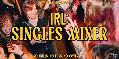Primaire afbeelding van IRL: Singles Mixer at Dorothy