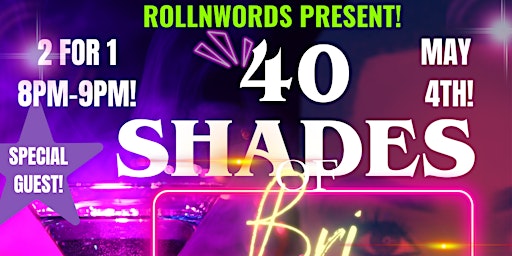 Primaire afbeelding van ROLLNWORDS PRESENT: 40 SHADES OF BRI!