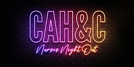 CAH&C Nurses Night Out