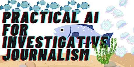 Practical AI for (investigative) journalism