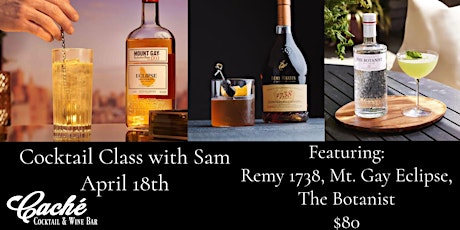 Cocktail Class With Sam - Remy 1738, The Botanist, Mt. Gay