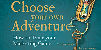 Primaire afbeelding van Choose Your Own Adventure: How to Tame your Marketing Game