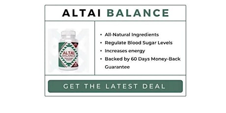 Altai Balance Reviews: The Natural Way to Healthy Blood Sugar Support Levels