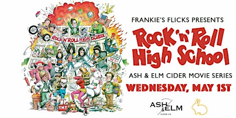 Frankie's Flicks presents ROCK N ROLL HIGH SCHOOL (Ash & Elm  Movie Series)