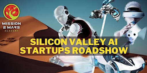 Immagine principale di SILICON VALLEY AI STARTUP ROADSHOW : THE FUTURE OF AI FOR EVERYONE 