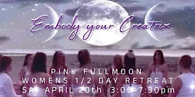 Imagem principal do evento Women's Half Day Retreat - Embody Your Creatrix!