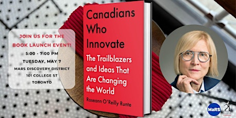 Toronto Book Launch: CANADIANS WHO INNOVATE with Roseann O'Reilly Runte