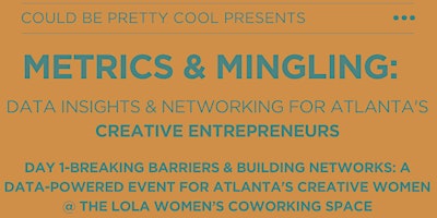 Metrics & Mingling Day 1: A Data-Powered Event for Atlanta's Creative Women primary image